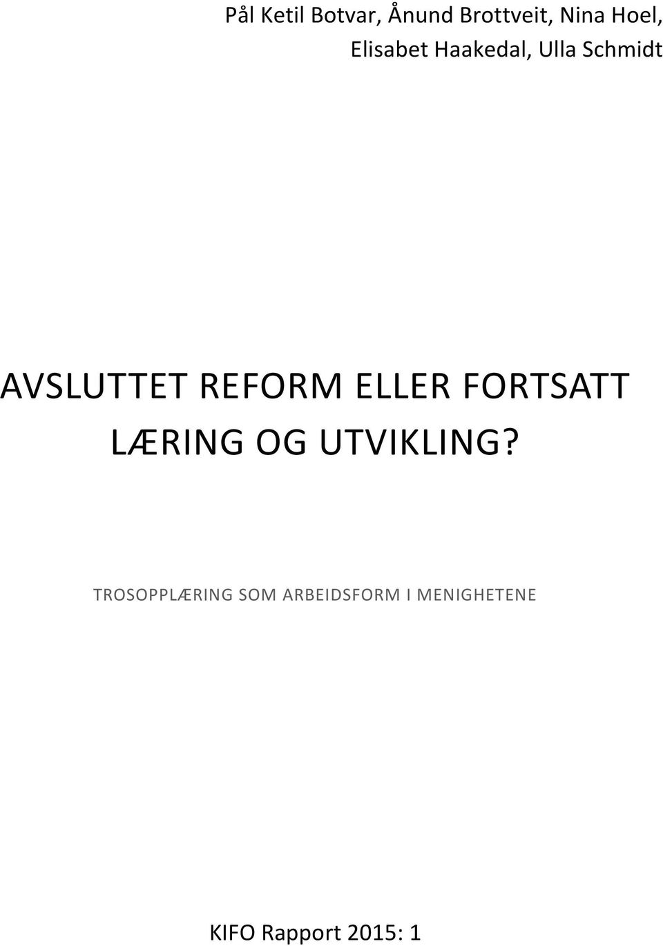 ELLER FORTSATT LÆRING OG UTVIKLING?