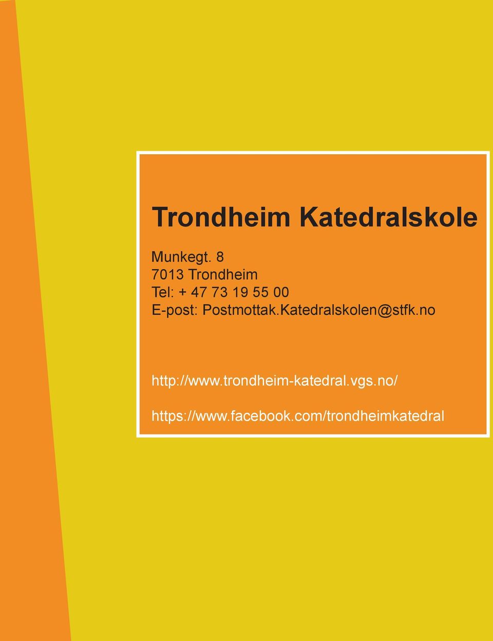 Postmottak.Katedralskolen@stfk.no http://www.