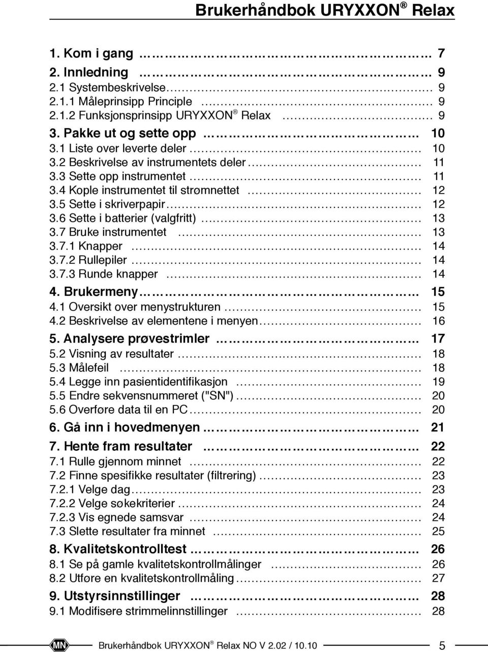 6 Sette i batterier (valgfritt) 13 3.7 Bruke instrumentet 13 3.7.1 Knapper 14 3.7.2 Rullepiler 14 3.7.3 Runde knapper 14 4. Brukermeny 15 4.1 Oversikt over menystrukturen 15 4.