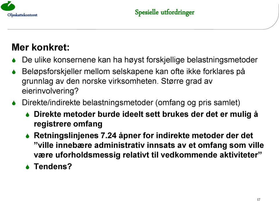 Direkte/indirekte belastningsmetoder (omfang og pris samlet) Direkte metoder burde ideelt sett brukes der det er mulig å registrere omfang