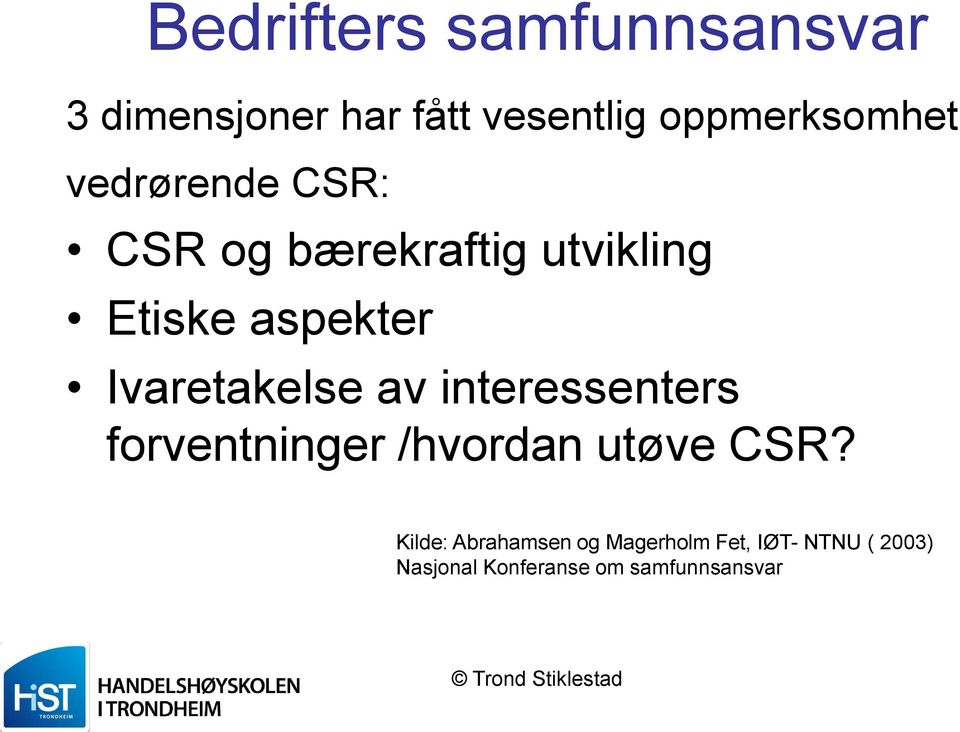 Ivaretakelse av interessenters forventninger /hvordan utøve CSR?