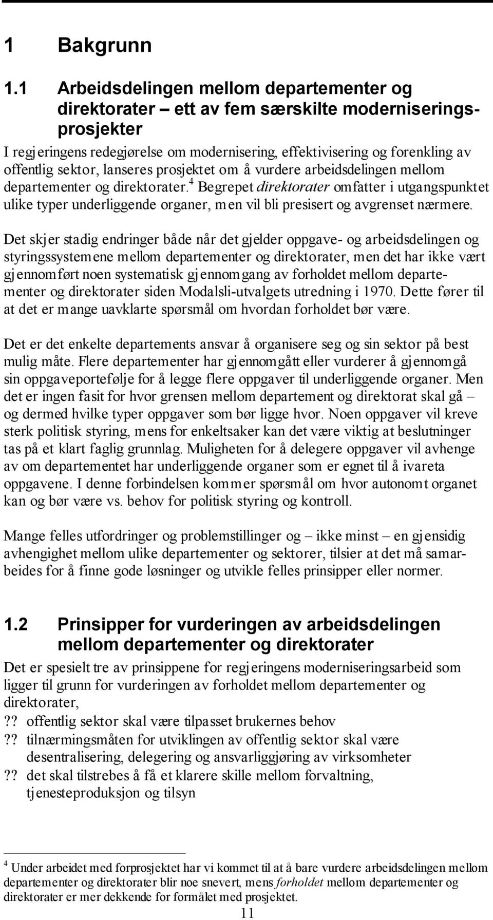 lanseres prosjektet om å vurdere arbeidsdelingen mellom departementer og direktorater.