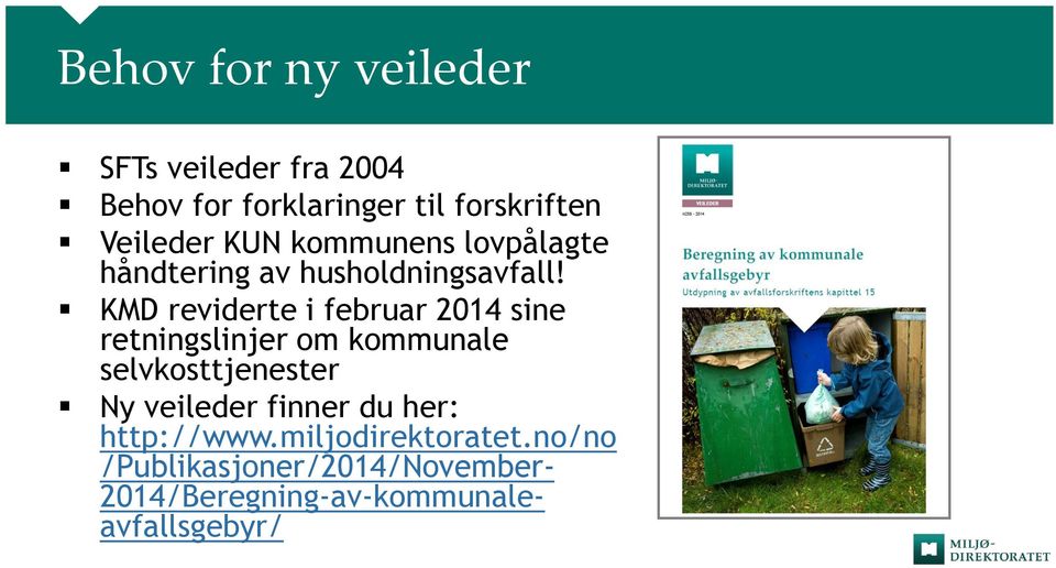 KMD reviderte i februar 2014 sine retningslinjer om kommunale selvkosttjenester Ny