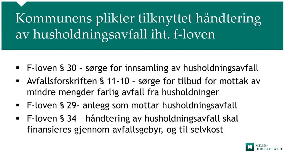 for tilbud for mottak av mindre mengder farlig avfall fra husholdninger F-loven 29- anlegg som