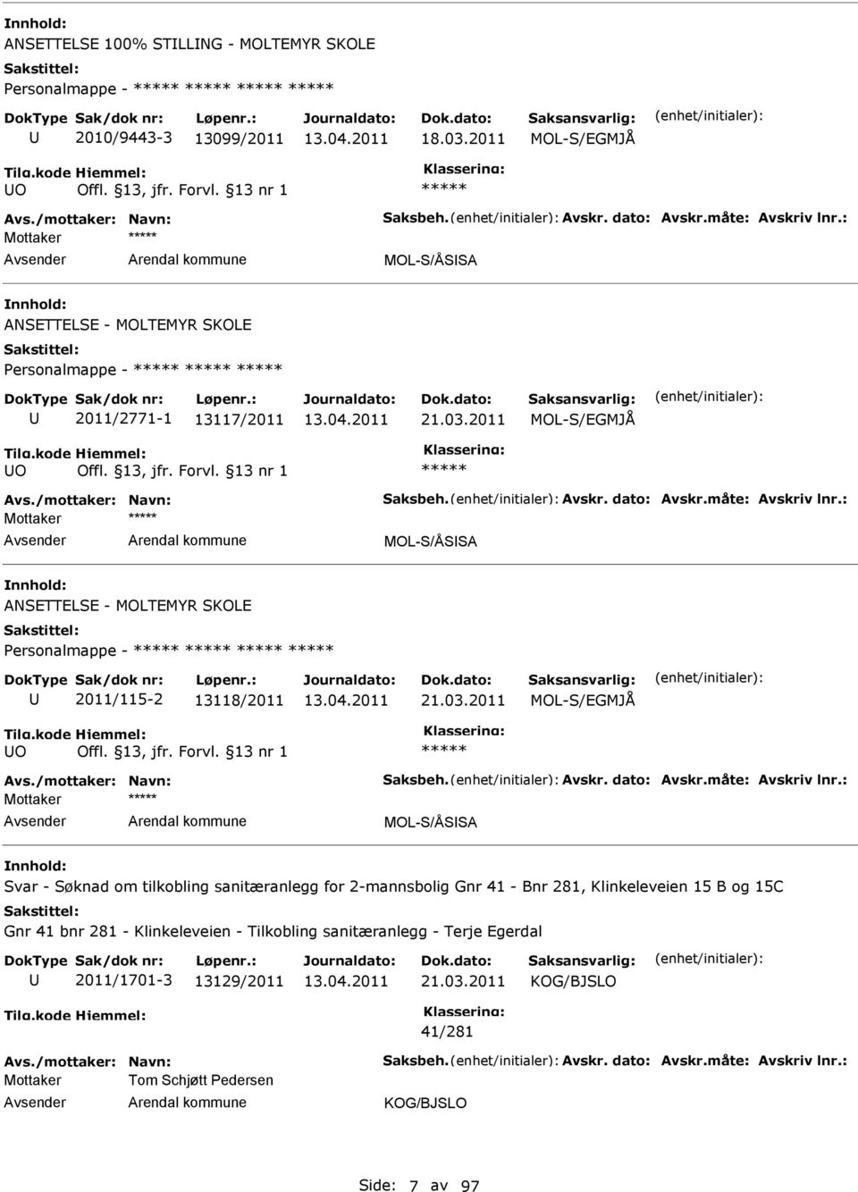 2011 MOL-S/EGMJÅ O MOL-S/ÅSSA ANSETTELSE - MOLTEMYR SKOLE Personalmappe - 2011/115-2 13118/2011 21.03.