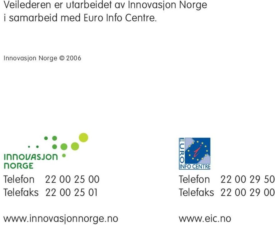 Innovasjon Norge 2006 Telefon 22 00 25 00 Telefaks 22