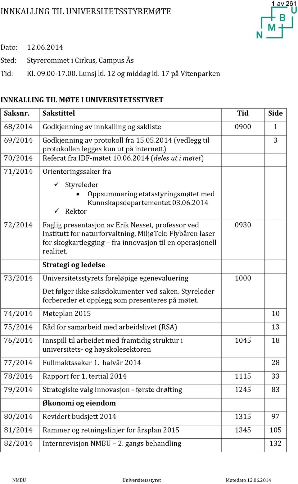 2014 (vedlegg til protokollen legges kun ut på internett) 70/2014 Referat fra IDF møtet 10.06.