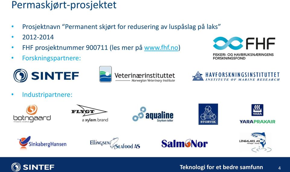 prosjektnummer 900711 (les mer på www.fhf.