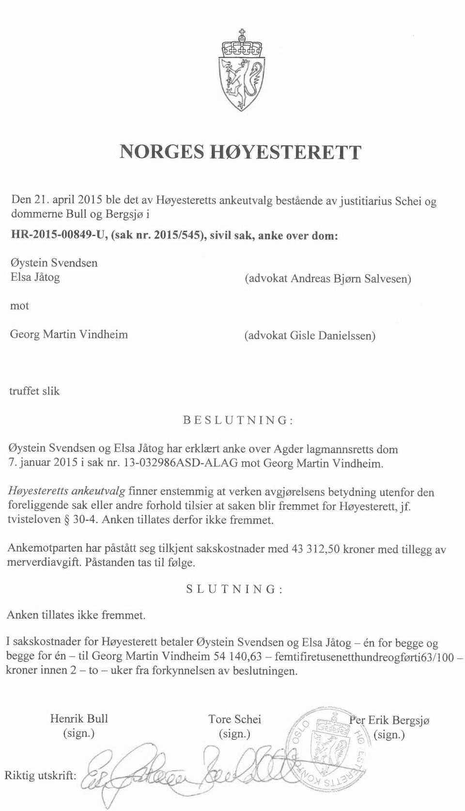 Elsa Jåtog har erklært anke over Agder lagmannsretts dom 7. januar 2015 i sak nr. I3-032986ASD-ALAG mot Georg Martin Vindheim.