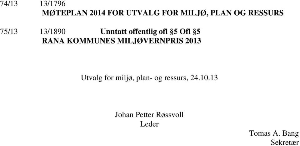 KOMMUNES MILJØVERNPRIS 2013 Utvalg for miljø, plan- og