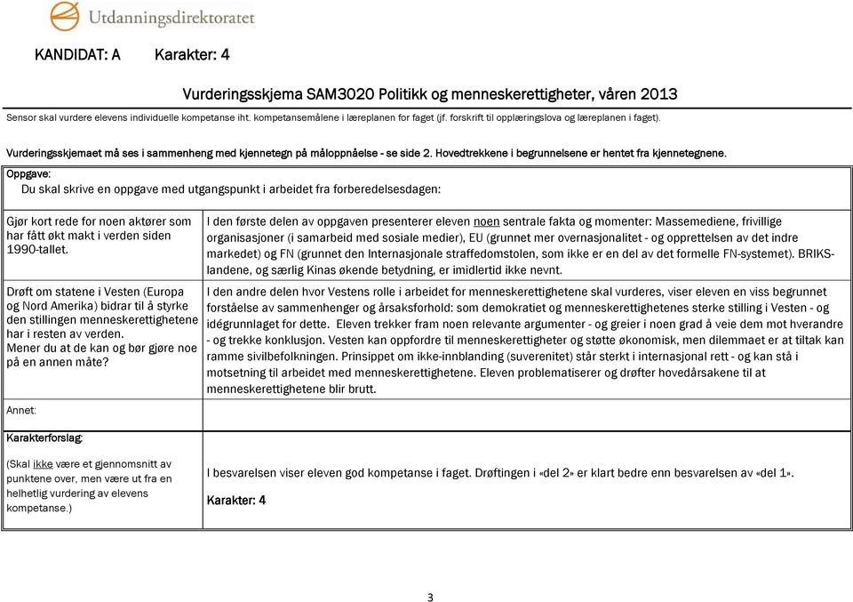 Oppgave: Du skal skrive en oppgave med utgangspunkt i arbeidet fra forberedelsesdagen: Gjør kort rede for noen aktører som har fått økt makt i verden siden 1990-tallet.