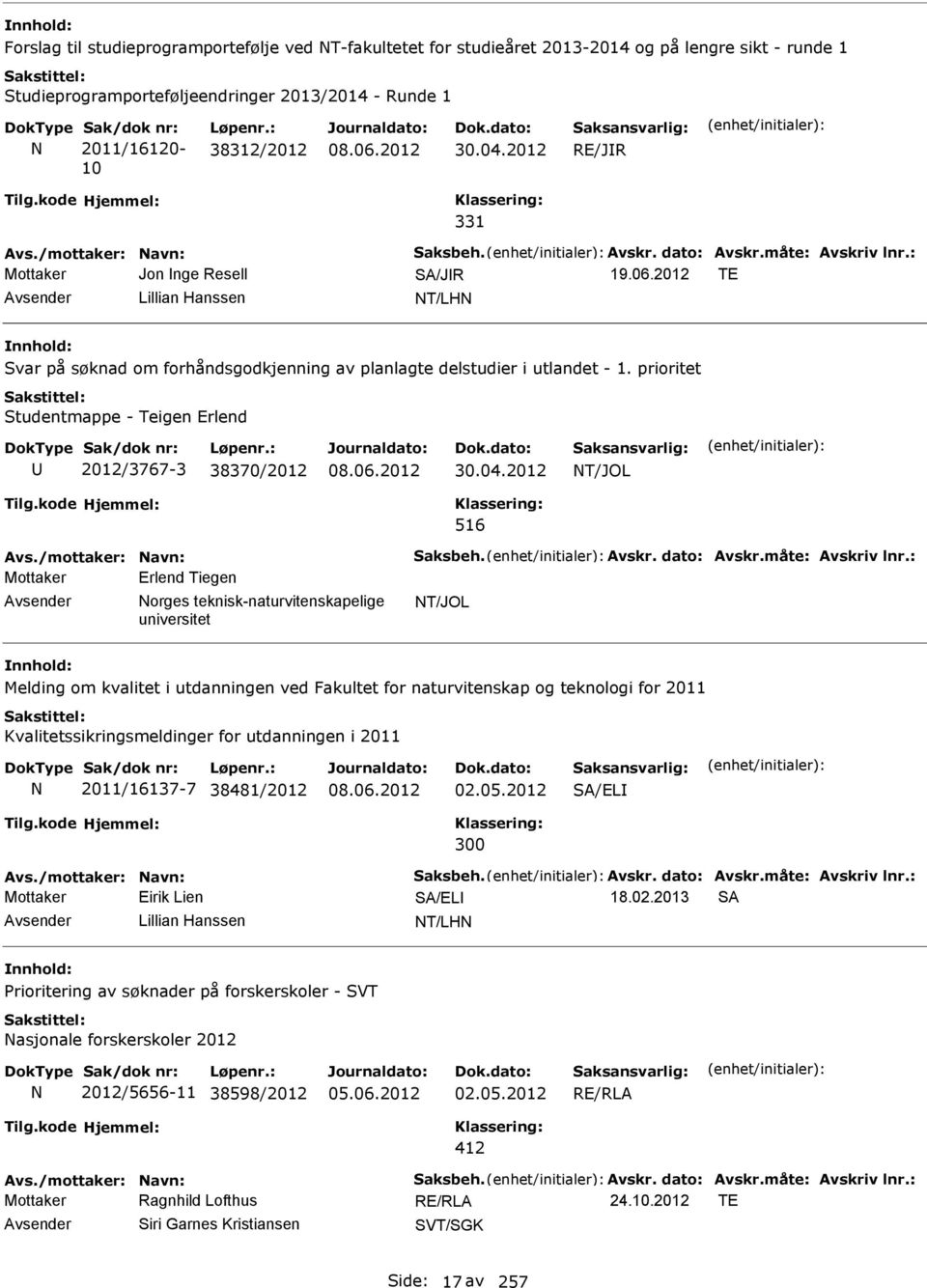 prioritet Studentmappe - Teigen Erlend U 2012/3767-3 38370/2012 30.04.