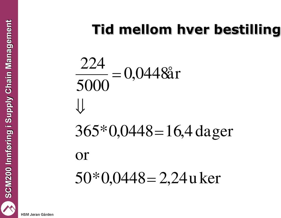 0,0448år 365*0,0448 or