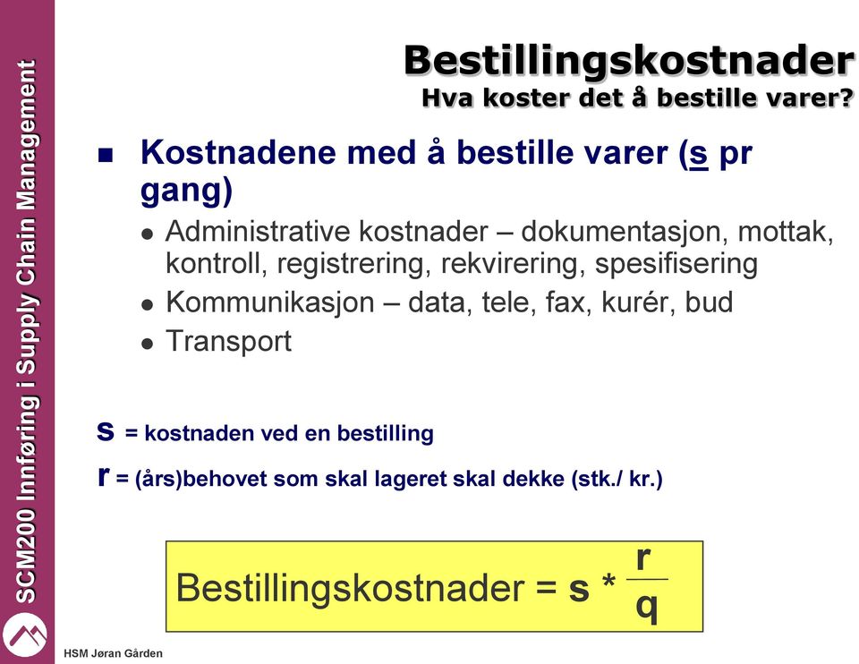 kontroll, registrering, rekvirering, spesifisering Kommunikasjon data, tele, fax, kurér,