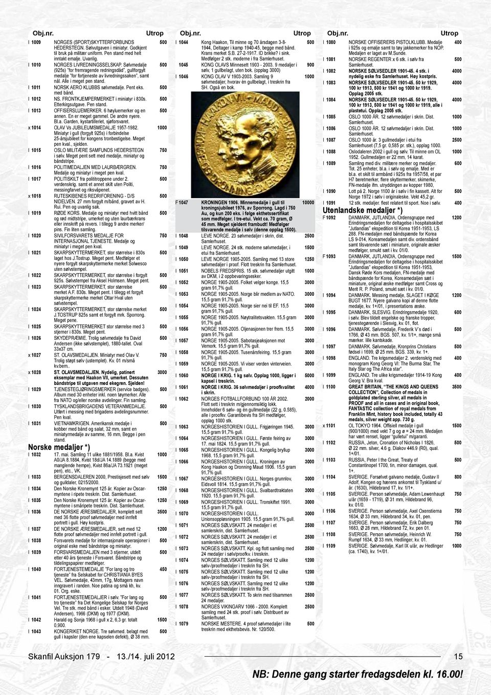 i sink. Medaljen er laget av M.Sunde. inntakt emalje. Uvanlig. Medfølger 2 stk. moderne i fra Samlerhuset. I 1081 NORSKE REGENTER x 6 stk. i sølv fra I 1010 NORGES LIVREDNINGSSELSKAP.