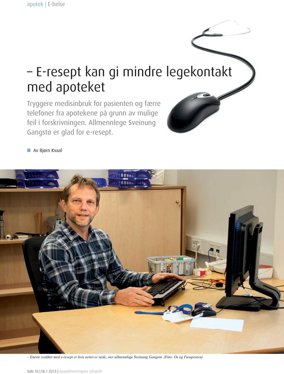 Allmennlege Sveinung Gangstø er glad for e-resept.