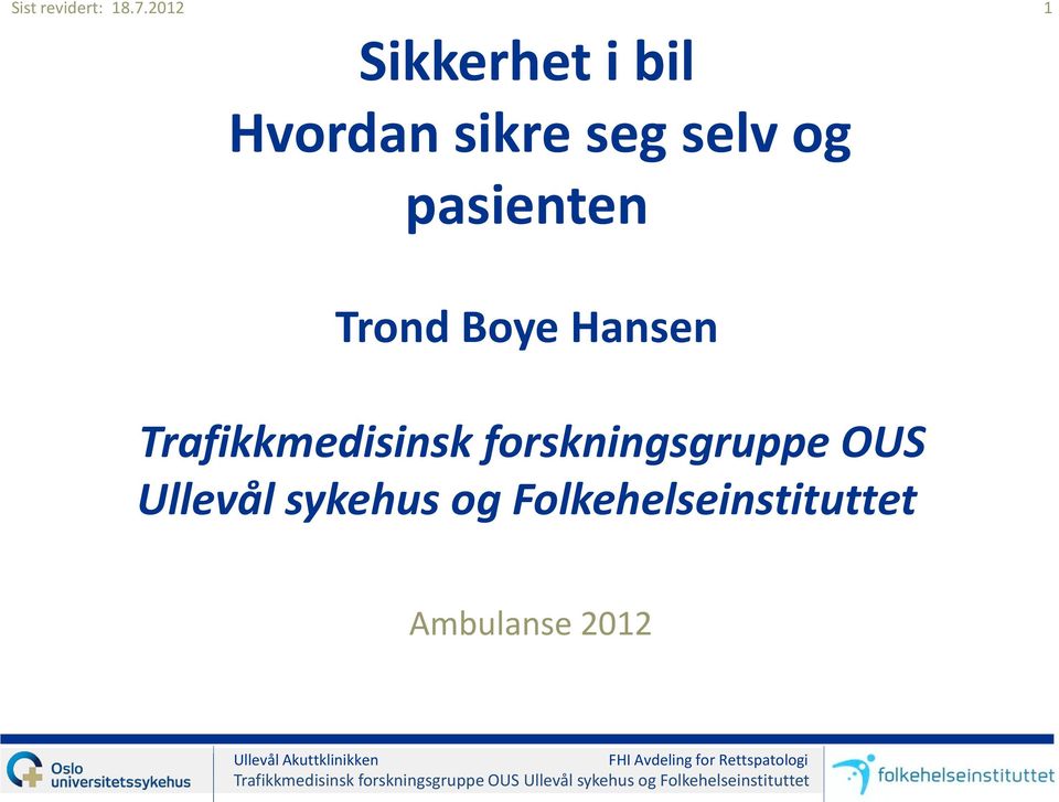 og pasienten Trond Boye Hansen Trafikkmedisinsk