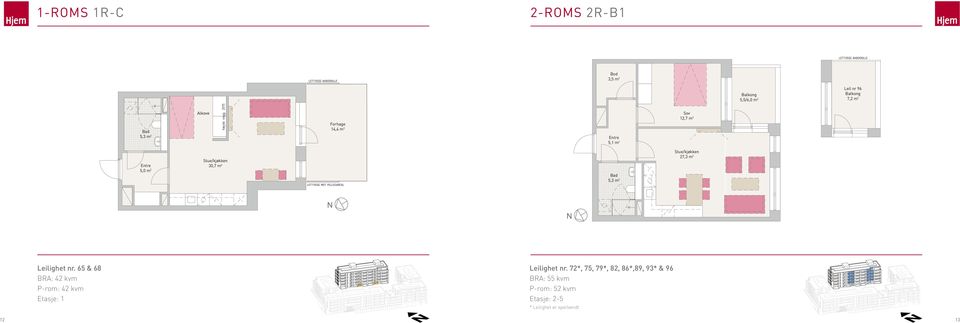 Stue/kjøkken 27,3 m 2 Leilighet nr. 65 & 68 BRA: 42 kvm P-rom: 42 kvm Etasje: 1 Leilighet nr.