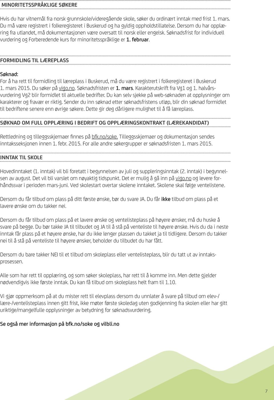 Søknadsfrist for individuell vurdering og Forberedende kurs for minoritetsspråklige er 1. februar.