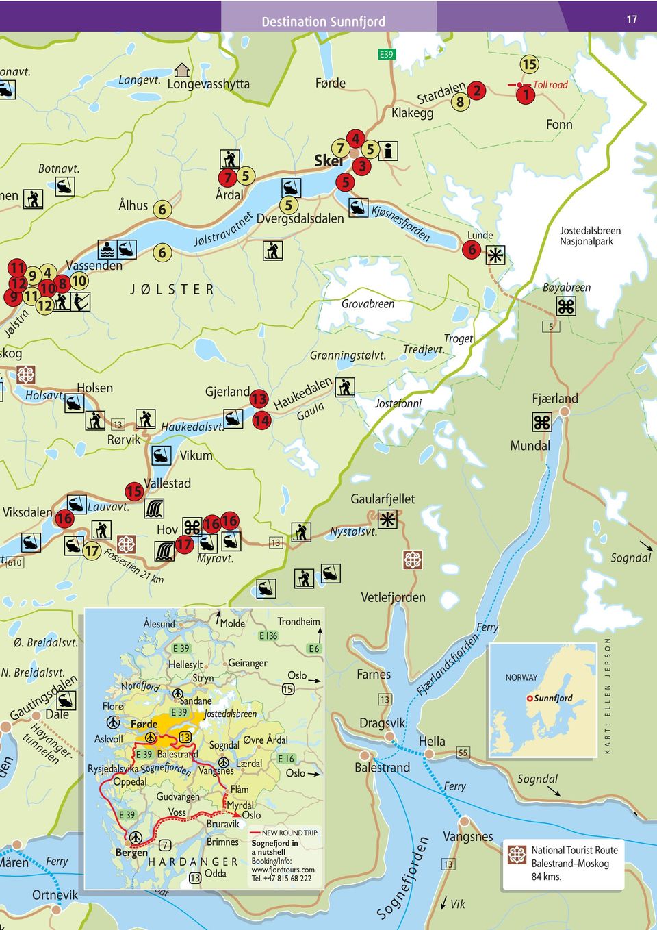 2 Lunde 6 15 1 Mundal Toll road Fonn Bøyabreen 5 Fjærland Jostedalsbreen Nasjonalpark Viksdalen 16 t. 610 Vallestad 15 Lauvavt. Hov 17 17 Fossestien 21 km 16 16 Myravt. Gaularfjellet Nystølsvt.