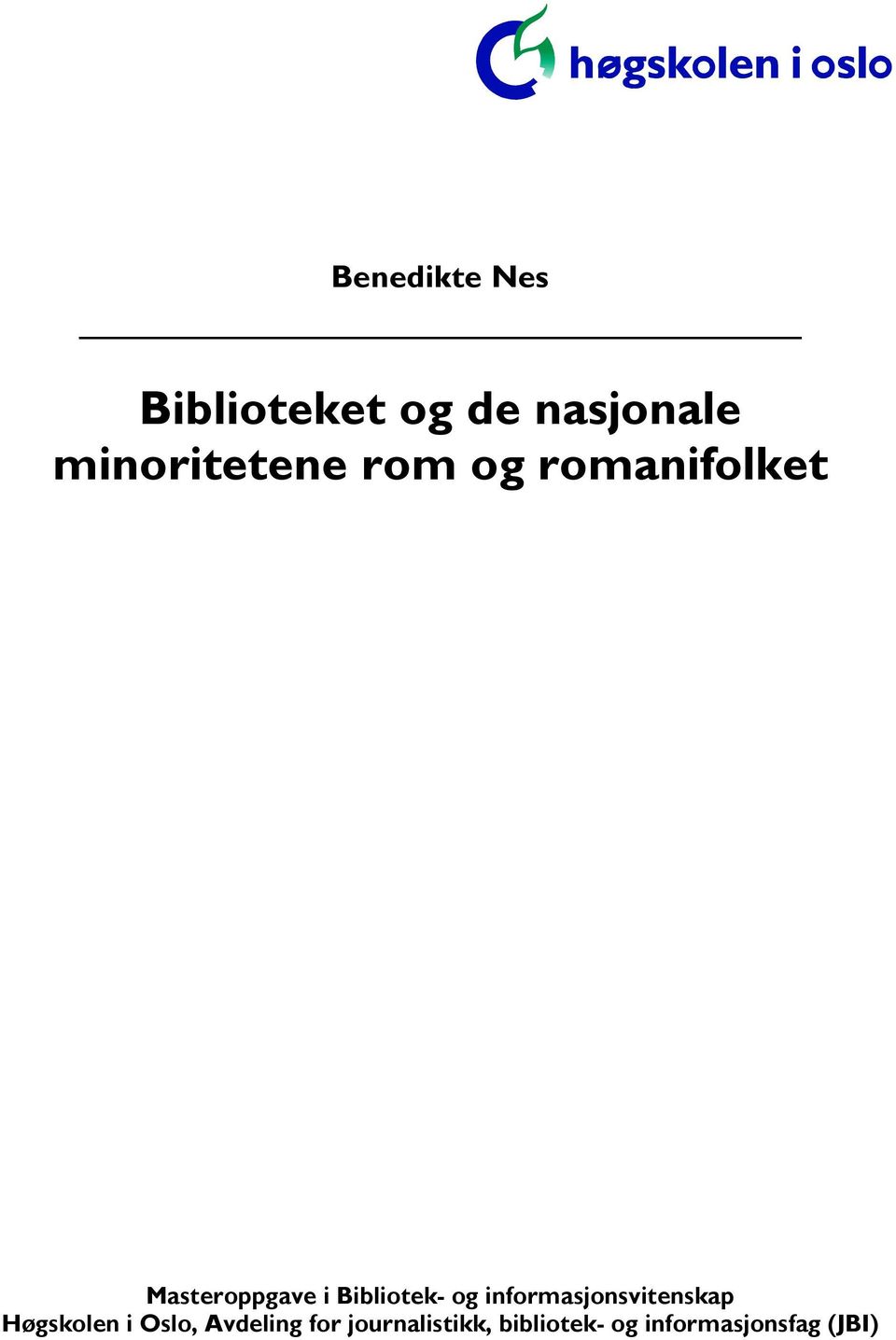 Bibliotek- og informasjonsvitenskap Høgskolen i