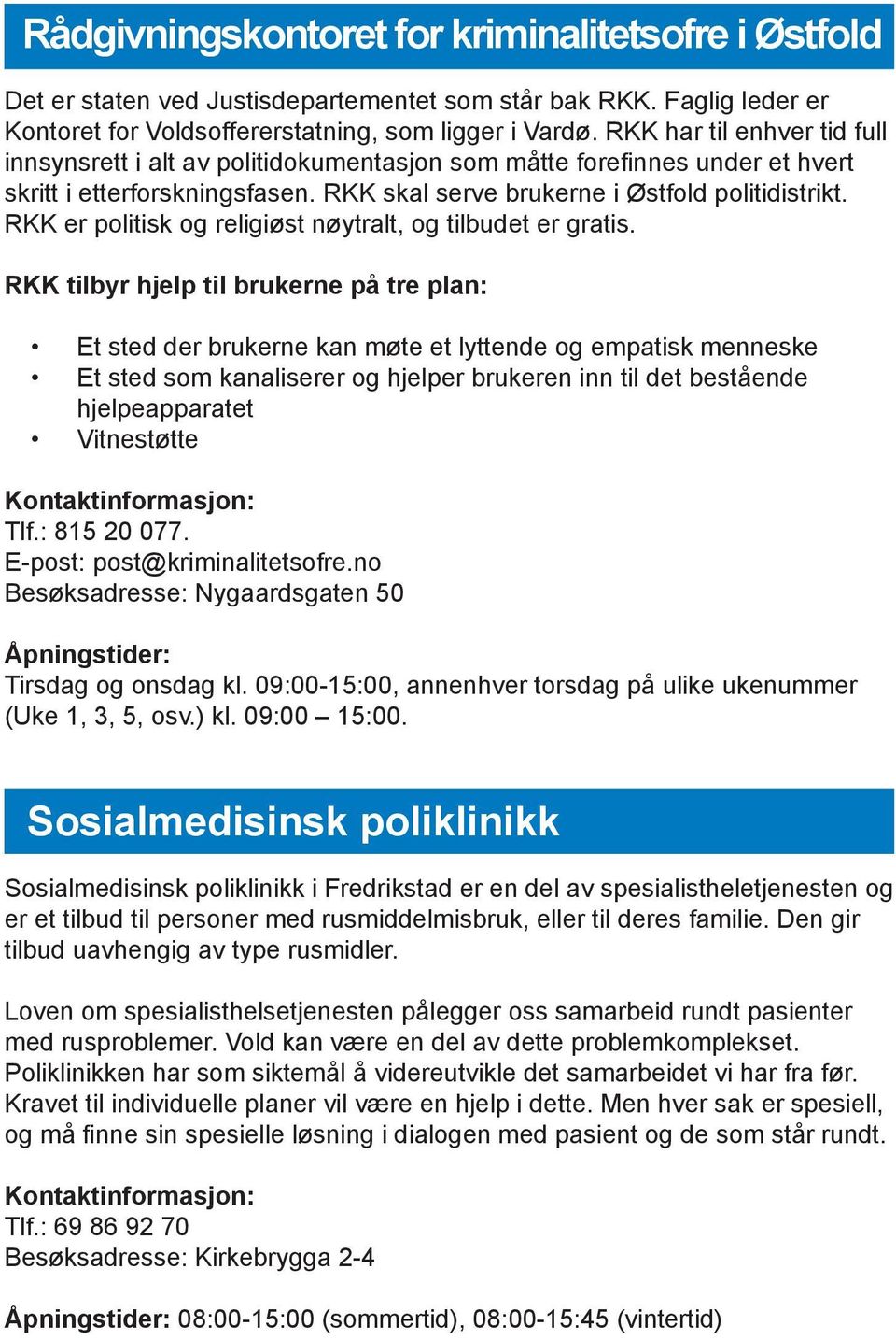 RKK er politisk og religiøst nøytralt, og tilbudet er gratis.