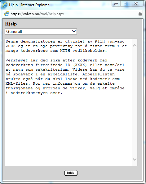 2.3.3. Feilrapportering Hvis brukeren skulle oppdage en feil i et eller flere av kodeverkene, eller mangler på koder eller termer, kan dette rapporteres til kodeverksredaksjonen.