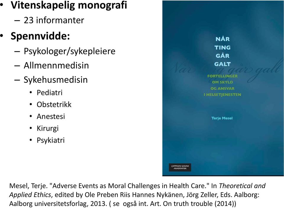 "Adverse Events as Moral Challenges in Health Care.