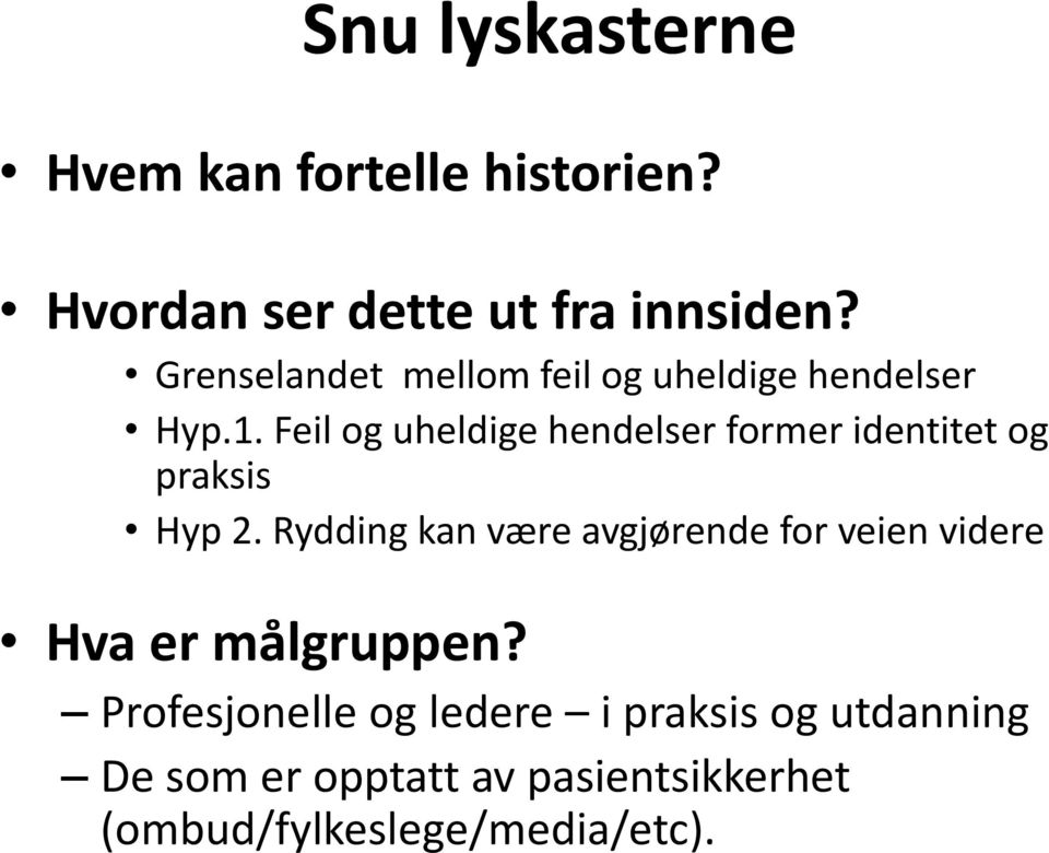 Feil og uheldige hendelser former identitet og praksis Hyp 2.