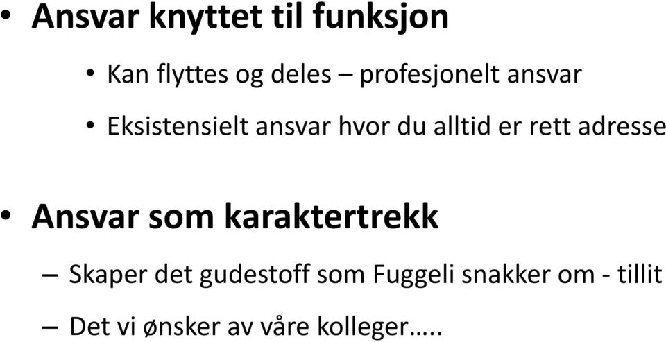 er rett adresse Ansvar som karaktertrekk Skaper det