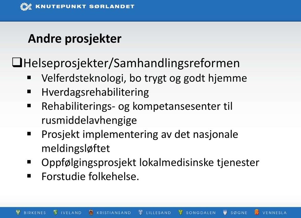 kompetansesenter til rusmiddelavhengige Prosjekt implementering av det