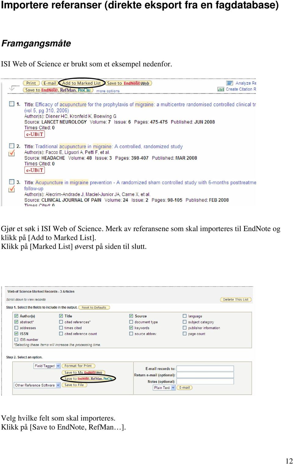 Merk av referansene som skal importeres til EndNote og klikk på [Add to Marked List].