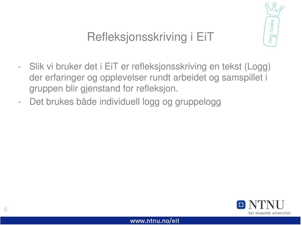 opplevelser rundt arbeidet og samspillet i gruppen blir