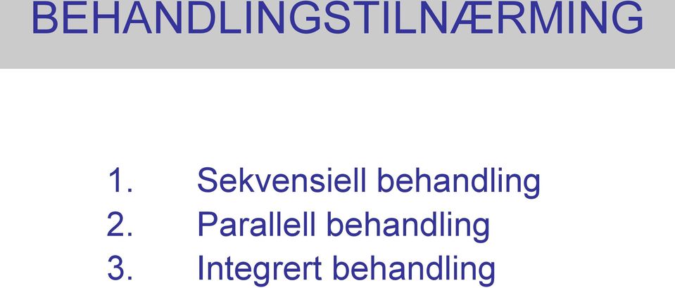 2. Parallell behandling