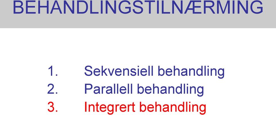 2. Parallell behandling