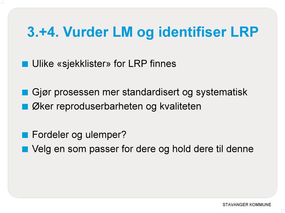 systematisk Øker reproduserbarheten og kvaliteten