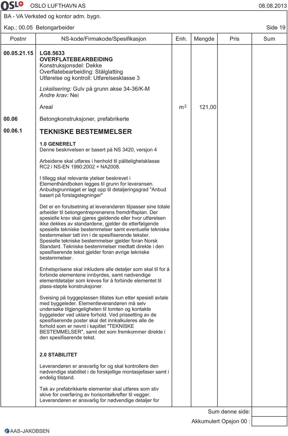 06 Betongkonstruksjoner, prefabrikerte 00.06.1 TEKNISKE BESTEMMELSER 1.