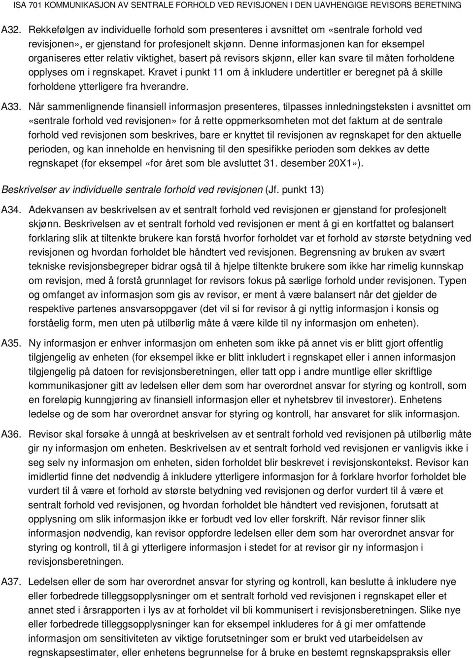 Kravet i punkt 11 om å inkludere undertitler er beregnet på å skille forholdene ytterligere fra hverandre. A33.