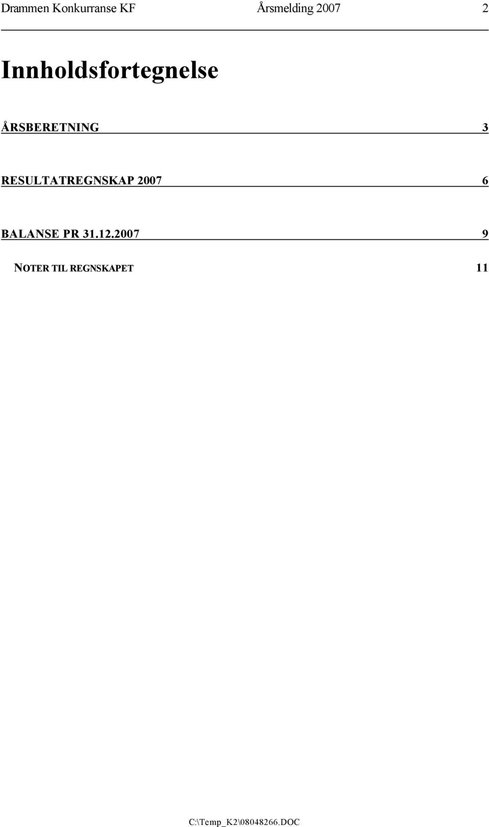 ÅRSBERETNING 3 RESULTATREGNSKAP 2007