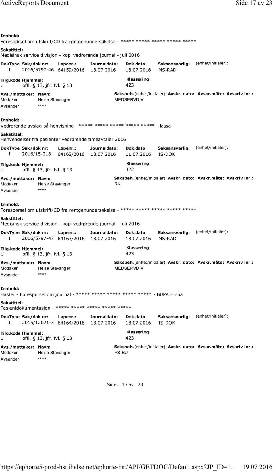 henvisning - ***** ***** ***** ***** ***** - lassa Henvendelser fra pasienter vedrørende timeavtaler 2016 2016/15-218 64162/2016 S-DOK 322 RK Forespørsel