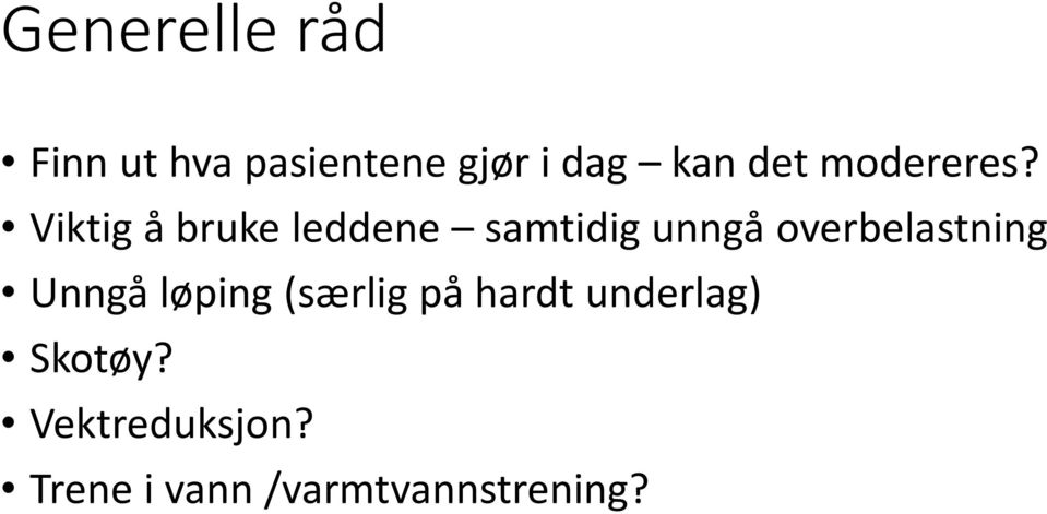 Viktig å bruke leddene samtidig unngå overbelastning