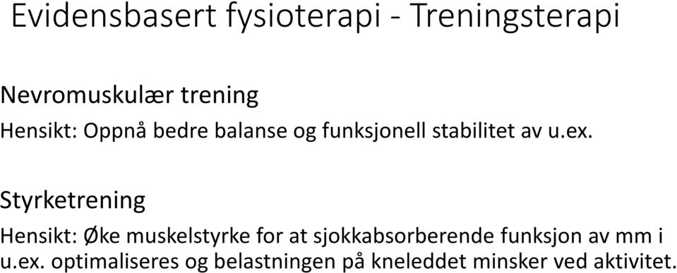 Styrketrening Hensikt: Øke muskelstyrke for at sjokkabsorberende