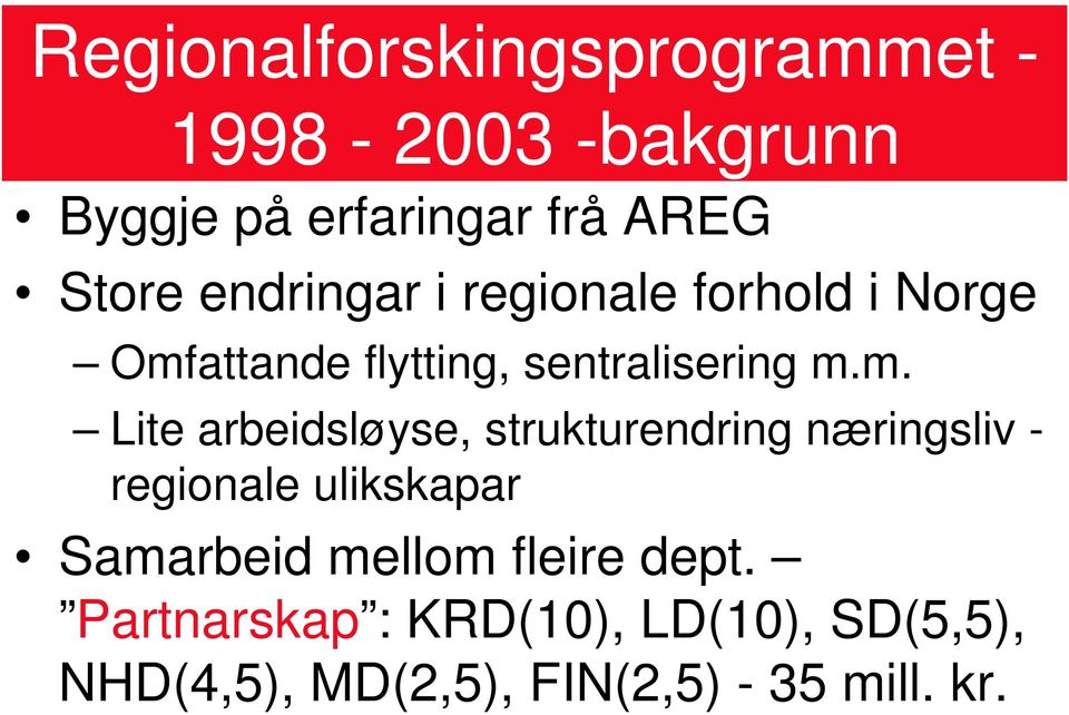 attande flytting, sentralisering m.