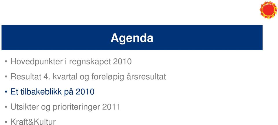 kvartal og foreløpig årsresultat Et