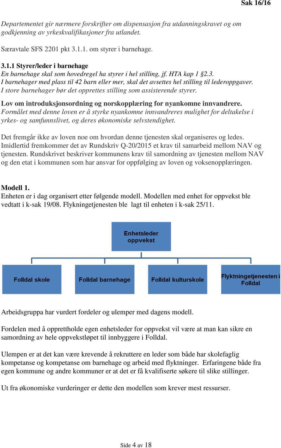 Lov om introduksjonsordning og norskopplæring for nyankomne innvandrere.