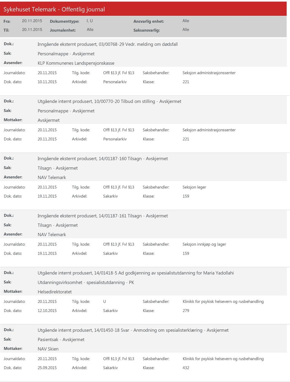 dato: Arkivdel: Personalarkiv 221 Inngående eksternt produsert, 14/0118