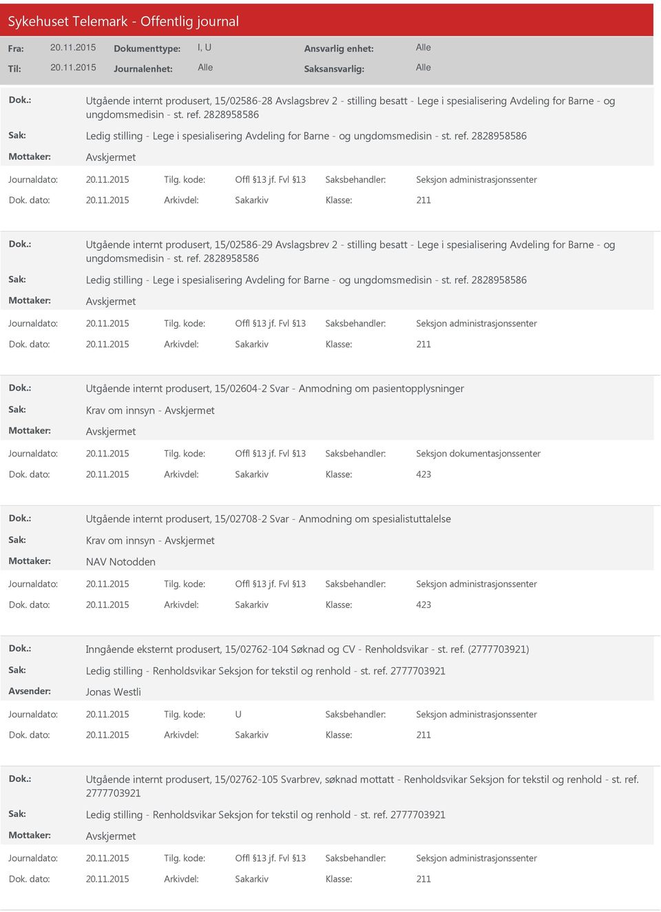 2828958586 tgående internt produsert, 15/02586-29 Avslagsbrev 2 - stilling besatt - Lege i spesialisering Avdeling for Barne - og ungdomsmedisin - st. ref.