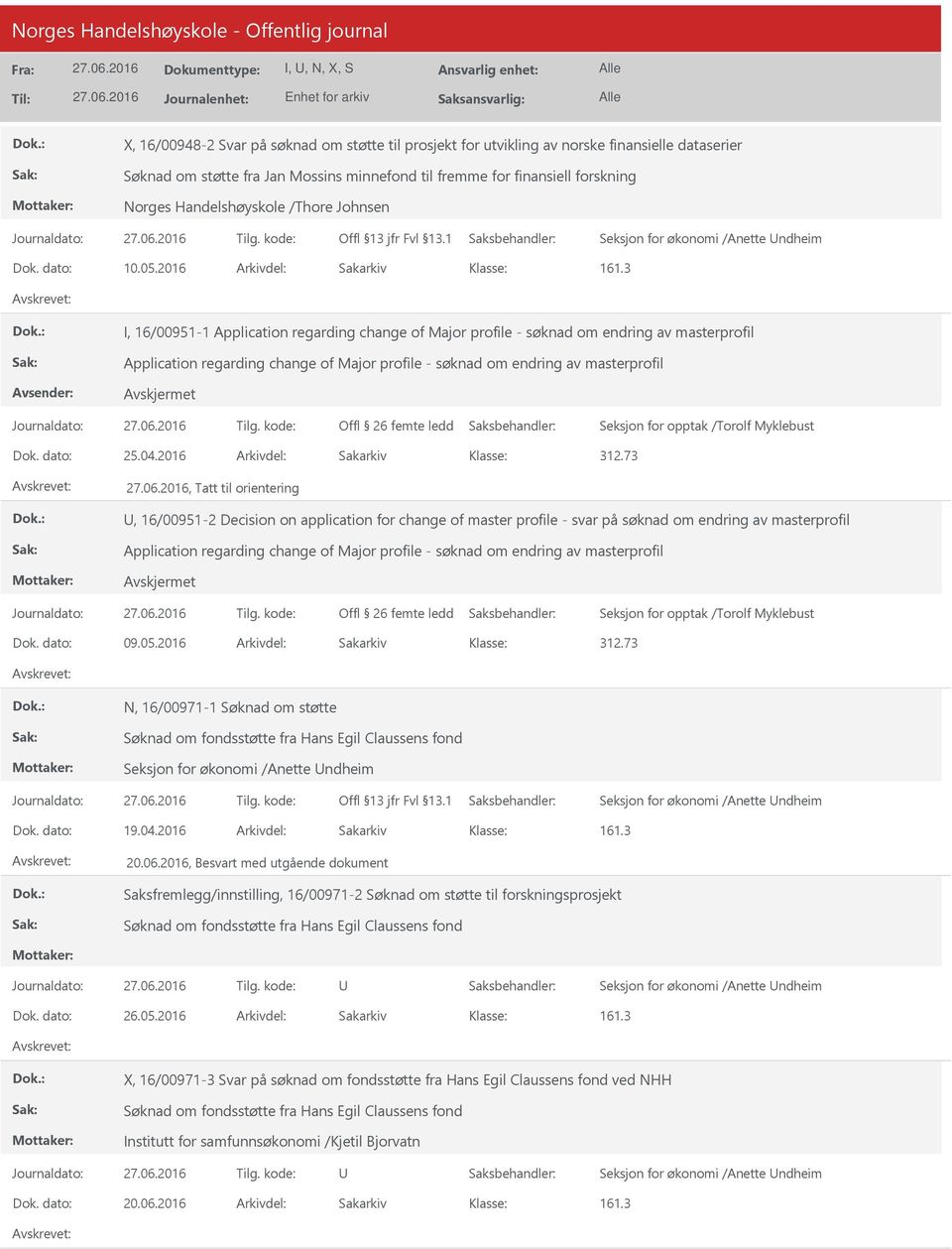 3 I, 16/00951-1 Application regarding change of Major profile - søknad om endring av masterprofil Application regarding change of Major profile - søknad om endring av masterprofil Offl 26 femte ledd