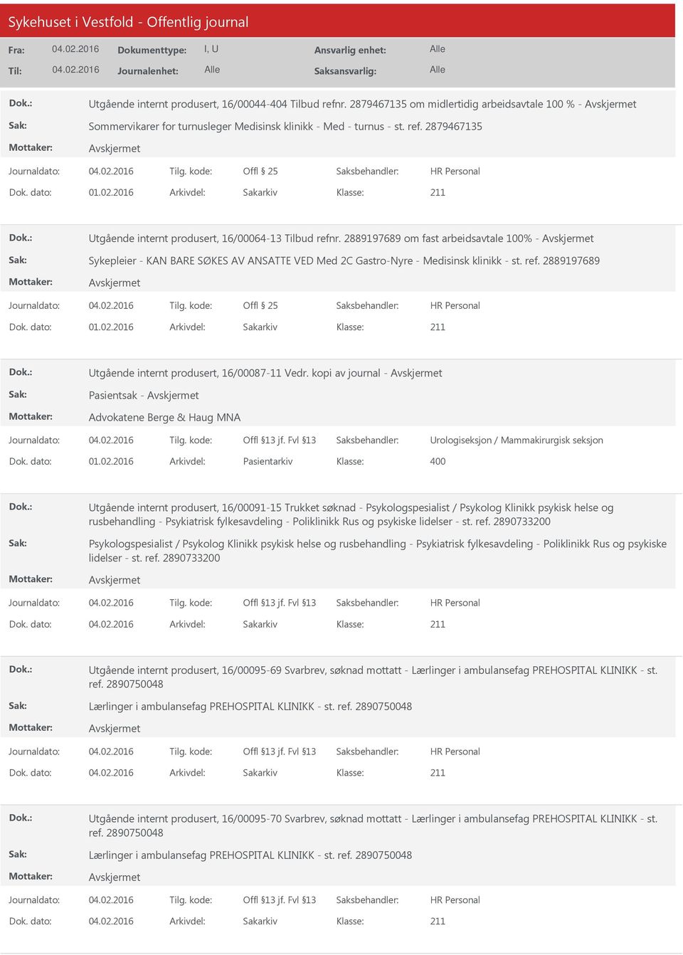 2889197689 om fast arbeidsavtale 100% - Sykepleier - KAN BARE SØKES AV ANSATTE VED Med 2C Gastro-Nyre - Medisinsk klinikk - st. ref. 2889197689 Dok. dato: 01.02.