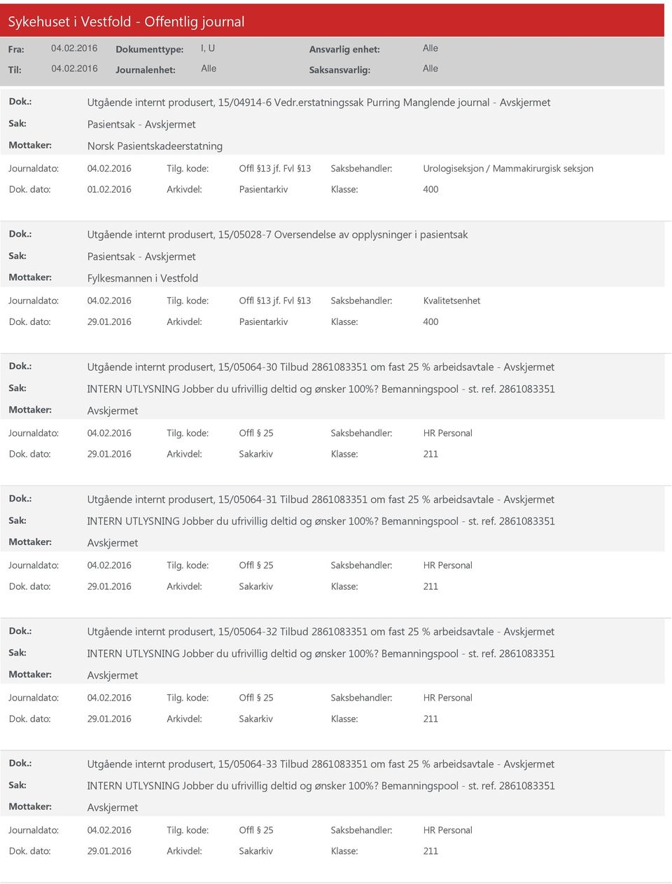 Bemanningspool - st. ref. 2861083351 tgående internt produsert, 15/05064-31 Tilbud 2861083351 om fast 25 % arbeidsavtale - INTERN TLYSNING Jobber du ufrivillig deltid og ønsker 100%?